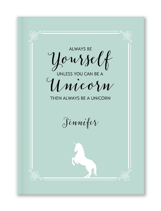 Be A Unicorn Custom Hardcover Journals
